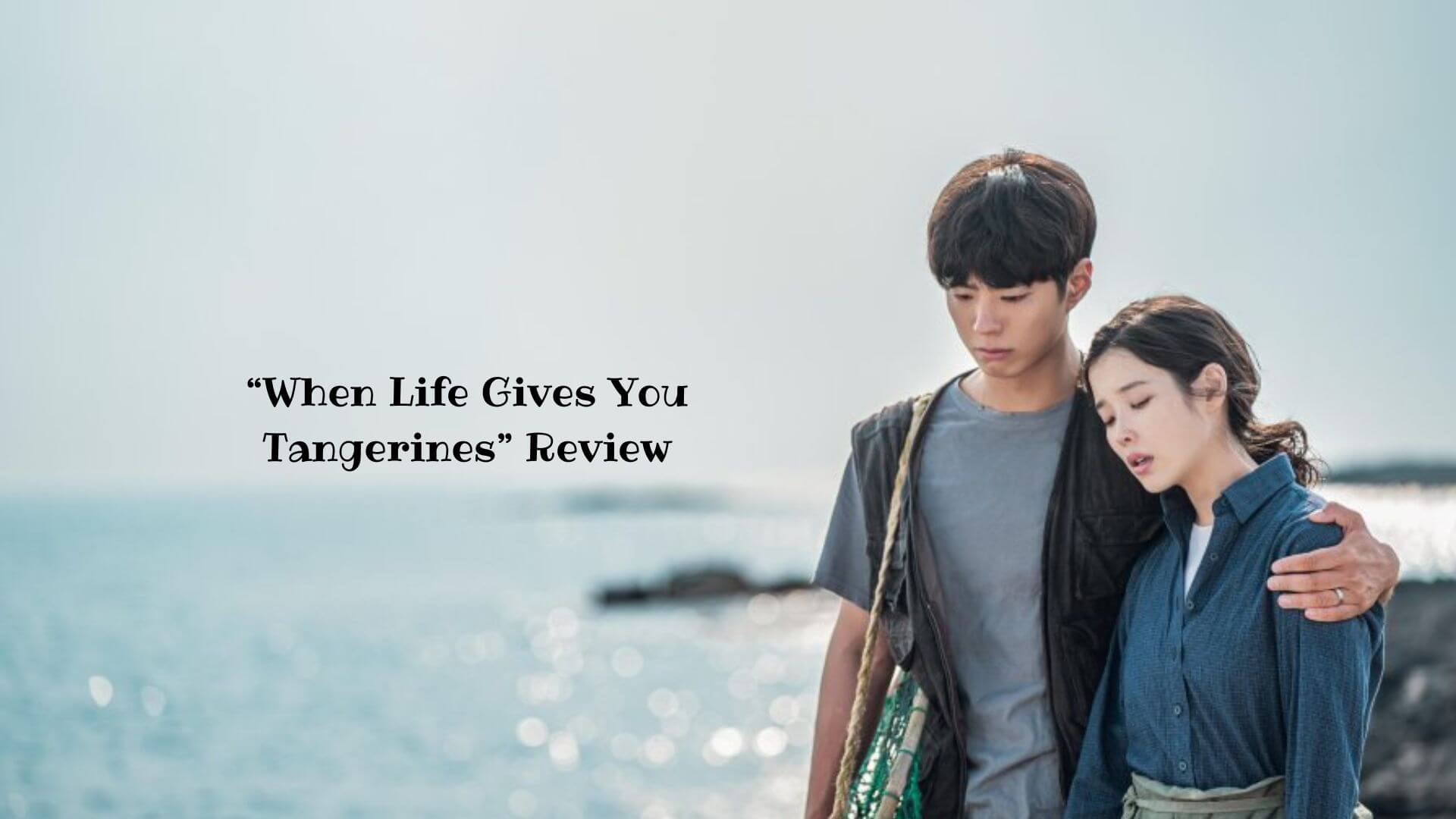 When Life Gives You Tangerines Review: A Masterpiece on Netflix